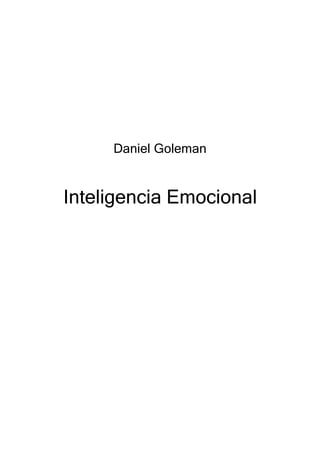 Daniel Goleman


Inteligencia Emocional
 