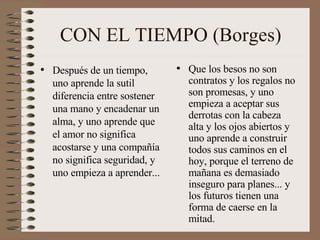CON EL TIEMPO (Borges) ,[object Object],[object Object]