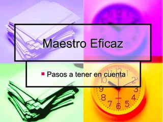 Maestro Eficaz ,[object Object]