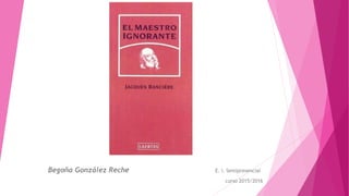 Begoña González Reche E. I. Semipresencial
curso 2015/2016
 