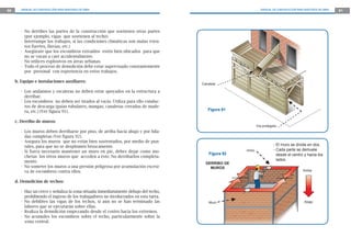 90      MANUAL DE CONSTRUCCIÓN PARA MAESTROS DE OBRA                                                             MANUAL DE CONSTRUCCIÓN PARA MAESTROS DE OBRA   91




        - No derribes las partes de la construcción que sostienen otras partes
          (por ejemplo, vigas que sostienen al techo).
        - Interrumpe los trabajos, si las condiciones climáticas son malas (vien-
          tos fuertes, lluvias, etc.)
        - Asegúrate que los escombros extraídos estén bien ubicados para que
          no se vayan a caer accidentalmente.
        - No utilices explosivos en áreas urbanas.
        - Todo el proceso de demolición debe estar supervisado constantemente
          por personal con experiencia en estos trabajos.

     b. Equipo e instalaciones auxiliares:
                                                                                      Canaleta

        - Los andamios y escaleras no deben estar apoyados en la estructura a
          derribar.
        - Los escombros no deben ser tirados al vacío. Utiliza para ello conduc-
          tos de descarga (guías tubulares, mangas, canaletas cerradas de made-
          ra, etc.) (Ver figura 91).                                                     Figura 91

     c. Derribo de muros:
                                                                                                               Vía protegida
        - Los muros deben derribarse por piso, de arriba hacia abajo y por hila-
          das completas (Ver figura 92).
        - Asegura los muros que no están bien sustentados, por medio de pun-
          tales, para que no se desplomen bruscamente.                                                                    - El muro se divide en dos.
        - Si fuera necesario mantener un muro en pie, debes dejar como mo-                            Inicio              - Cada parte se demuele
                                                                                          Figura 92                         desde el centro y hacia los
          chetas los otros muros que acceden a éste. No derribarlos completa-
          mente.                                                                                                            lados.
                                                                                        DERRIBO DE
        - No someter los muros a una presión peligrosa por acumulación excesi-            MUROS
          va de escombros contra ellos.                                                                                                     Arriba


     d. Demolición de techos:

        - Haz un cerco y señaliza la zona situada inmediatamente debajo del techo,
          prohibiendo el ingreso de los trabajadores no involucrados en esta tarea.
        - No debilites las vigas de los techos, si aún no se han terminado las            Muro                                               Abajo
          labores que se ejecutarán sobre ellas.
        - Realiza la demolición empezando desde el centro hacia los extremos.
        - No acumules los escombros sobre el techo, particularmente sobre la
          zona central.
 