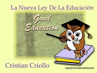 La Nueva Ley De La Educación Cristian Criollo 