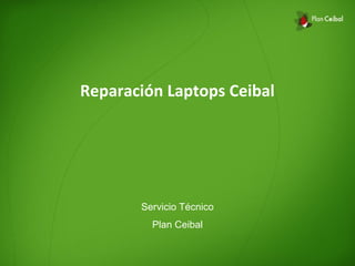 Reparación Laptops Ceibal
Servicio Técnico
Plan Ceibal
 