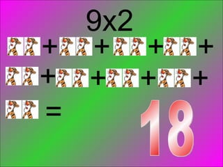 9x2 + + + + + + + + = 18 