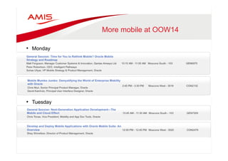More mobile at OOW14 
• Monday 
• Tuesday 
 