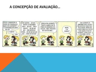 A CONCEPÇÃO DE AVALIAÇÃO...