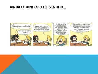 AINDA O CONTEXTO DE SENTIDO...