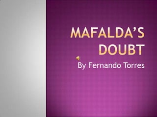 Mafalda’s doubt By Fernando Torres 