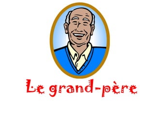 Le grand-père
 