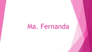 Ma. Fernanda
 