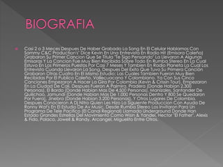  Casi 2 o 3 Meces Despues De Haber Grabado La Song En El Celular Hablamos Con
Sammy C&C Production's" Dice Kevin En Una Entrevista En Radio Hit (Emisora Caleña)
Grabaron Su Primer Cancion Que Se Titula "Te Sigo Pensando" La Llevaron A Algunas
Emisoras Y La Cancion Fue Muy Bien Recibida Sobre Todo En Rumba Stereo En La Cual
Estuvo En Los Primeros Puestos Por Casi 7 Meses Y Tambien En Radio Planeta La Cual Los
Entrevisto Cuando Llevaron La Song. Despues Del Exito Que Tuvo Su Primera Canción
Grabaron Otras Cuatro En El Mismo Estudio; Las Cuales Tambien Fueron Muy Bien
Recibidas Por El Publico Caleño, Vallecuacano Y Colombiano. Ya Con Sus Cinco
Canciones Empezaron A Hacer La Gira Por Colombia (Kevin & Crissin Tour). Empezaron
En La Ciudad De Cali, Despues Fueron A Palmira, Pradera (Donde Habian 2.300
Personas), El Bordo (Donde Habian Mas De 4.500 Personas), Manizales, Santander De
Quilichao, Jamundì (Donde Habian Mas De 1.000 Personas Dentro Y 800 Se Quedaron
Por Fuera), Jinebra (Donde Habian 3.200 Personas), Y Otros Lugares De Colombia.
Despues Conocieron A Dj Nitro Quien Les Hizo La Siguiente Produccion Con Ayuda De
Ronny Wat's En El Estudio De Av Music. Desde Rumba Stereo Los Invitaron Para Un
Programa De Tele Pacifico (El Canal Regional) Llamado Underground Donde Han
Estado Grandes Estrellas Del Movimiento Como Wisin & Yandel, Hector "El Father", Alexis
& Fido, Polaco, Jowell & Randy, Arcangel, Miguelito Entre Otros.
 