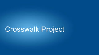 Crosswalk Project
 
