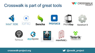 crosswalk-project.org @xwalk_project
Crosswalk is part of great tools
 