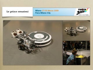 Le prime creazioni
 