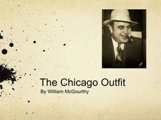 The Chicago Outfit By William McGourthy 
