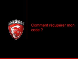 Comment récupérer mon
code ?
 
