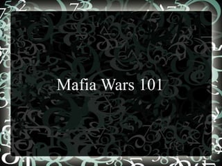Mafia Wars 101
 