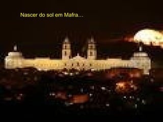 Nascer do sol em Mafra… 