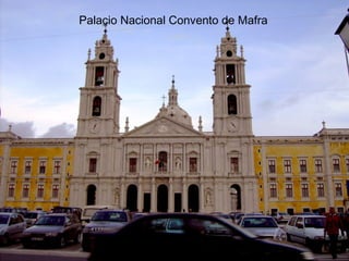 Palacio Nacional Convento de Mafra 