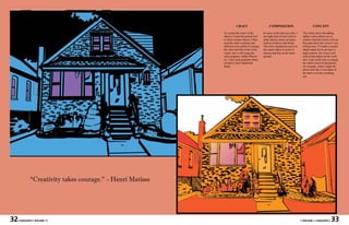 CRAFT                         COMPOSITION                             CONCEPT

                                                           To variate the colors of the        In some works that use color, I     The whole idea with adding
                                                           objects, I used the pointer tool    use light tints of each color to    lighter colors allows me to
                                                           to select certain objects. I then   make objects stand out more,        control what the viewer will see
                                                           used the color swatches and         such as windows and bricks.         first and where the viewer’s eye
                                                           different color pallets to change   This trick emphasizes more on       will go next. If I make a certain
                                                           the color and feel of the work.     the center object or point of       object stand out by giving it a
                                                           Again, this is still using the      interest and less on the back-      high contrast, the viewer will
                                                           same program, Adobe Illustra-       ground.                             look at that object int the work
                                                           tor. I also used gradients where                                        first. I also used color to change
                                                           needed to show depth and                                                the whole mood of the picture,
                                                           shade.                                                                  for example, when I made the
                                                                                                                                   photo look like it was taken in
                                                                                                                                   the dark or on the scorching
                                                                                                                                   sun.




             “Creativity takes courage.” - Henri Matisse




32   • MAGASIN • VOLUME I •                                                                                                       • VOLUME I • MAGASIN •      33
 