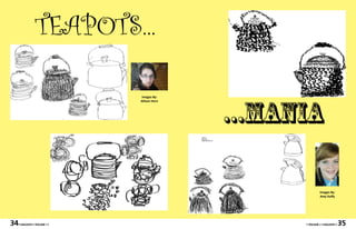 TEAPOTS...

                               Images By:




                                             ...MANIA
                              Allison Horn




                                                            Images By:
                                                            Amy Duffy




34   • MAGASIN • VOLUME I •                        • VOLUME I • MAGASIN •   35
 