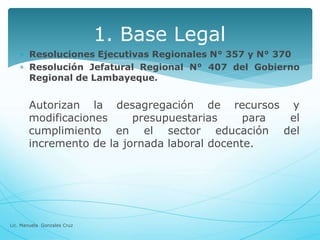  Resoluciones Ejecutivas Regionales N° 357 y N° 370
 Resolución Jefatural Regional N° 407 del Gobierno
Regional de Lamba...