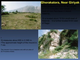 Previous Archaeological works
                                            Ghorakatora
•F. Buchanan (1811-12) for the first...