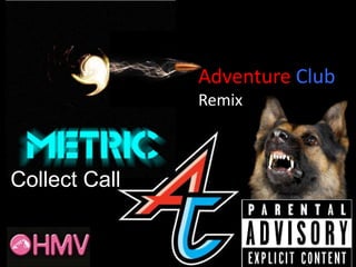 Collect Call
Adventure Club
Remix
 