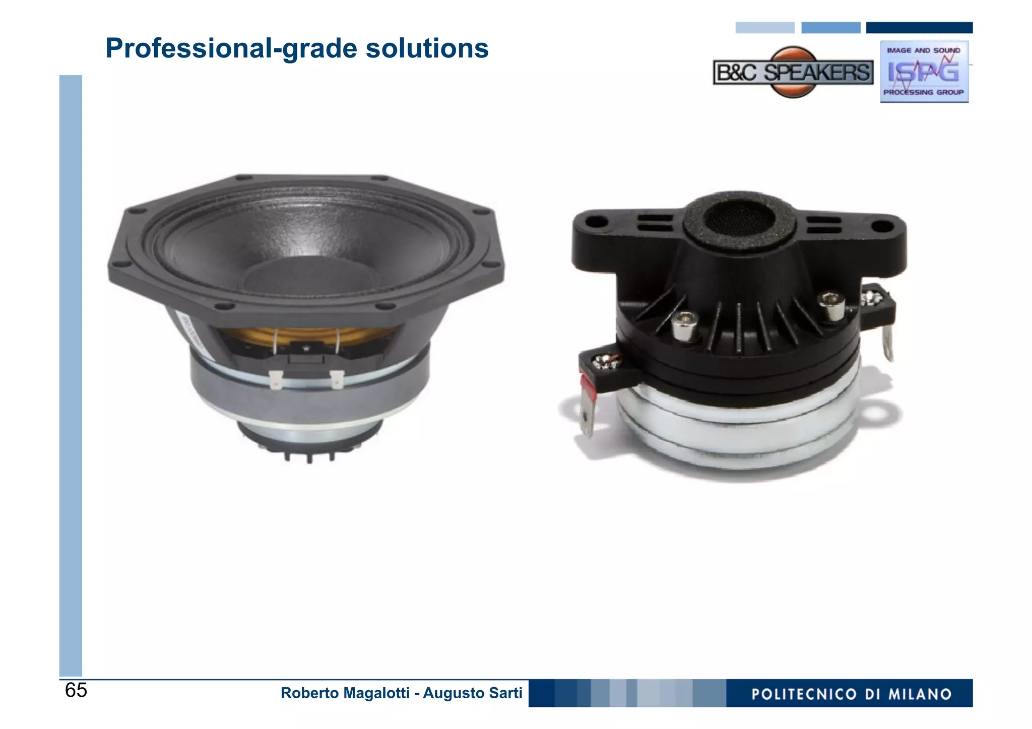 Professional-grade solutions




65               Roberto Magalotti - Augusto Sarti
 