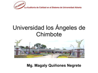 Universidad los Ángeles de Chimbote Mg. Magaly Quiñones Negrete 