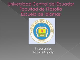 Integrante:
Tapia Magaly
 