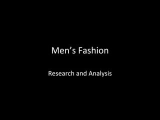 Men’s Fashion Research and Analysis 