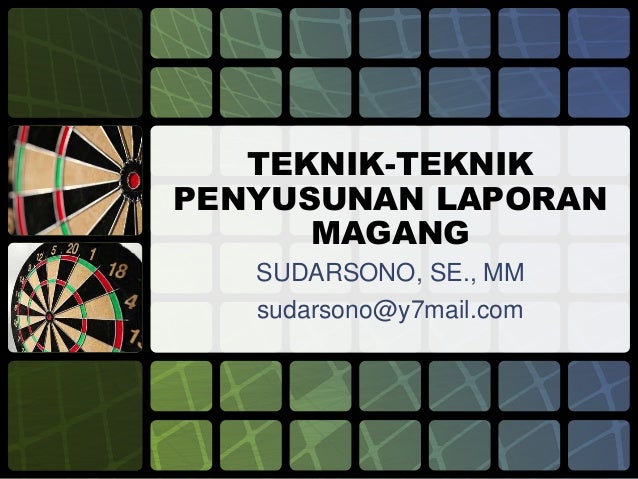 Teknik Penyusunan Laporan Magang