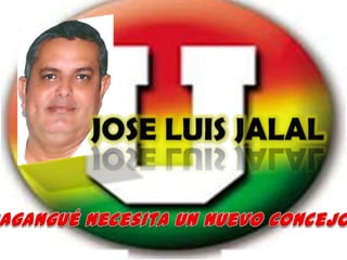 JOSE LUIS JALAL Magangué necesita un nuevo Concejo…!! 