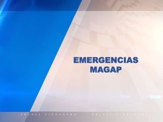 EMERGENCIAS
MAGAP
 