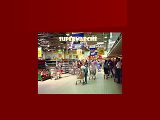 Supermarché
 