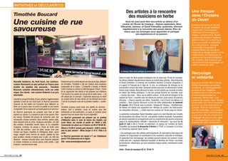 INITIATIVES et DÉCOUVERTES
Timothée Boucard
Une cuisine de rue
savoureuse
Des artistes à la rencontre
des musiciens en herbe
Vous les avez peut-être rencontrés au détour d'un
couloir de l'École de musique... Depuis septembre, Nina
Kibuanda, slameur, et David Chevallier, guitariste, viennent
régulièrement à la rencontre des jeunes élèves. Rien de
mieux que ces échanges pour apprendre et partager
ses expériences et sa passion.
Dans le cadre de deux projets artistiques mis en place par l'École de musique,
les élèves côtoient régulièrement depuis la rentrée deux artistes :Nina Kibuanda
et David Chevallier. Le premier est comédien-slameur. D'origine congolaise, il
n'a appris le français qu'à l'âge de 12 ans. Un professeur de français va lui
transmettre l'amour des mots.Quelques années plus tard,en découvrant l'artiste
Grand corps malade,Nina découvre le slam,cet art oratoire qui consiste à mettre
en valeur des textes poétiques. Il crée son groupe Bouche de crocodile, pour
« cracher des mots ». Nina, qui se déﬁnit comme « le ﬁls aîné de Senghor et ﬁls
basané de Ferré », travaille avec les élèves du premier cycle autour de poèmes
africains. « Chacun apporte ses idées, l'essentiel, c'est d'ouvrir les élèves à la
création ». Vous pourrez découvrir le fruit de cette collaboration le vendredi
23 janvier, 20h à l’Escall,avec le concert «Visages de l’Afrique ».Parallèlement,
les élèves ont réalisé une exposition sur l'Afrique (la cuisine, les instruments,
les interprètes africains...), visible dans les couloirs de l'école jusqu'en février.
Le guitariste-compositeur David Chevallier,quant à lui,vient dévoiler ses conseils
de compositeur aux élèves.À la clé :une grande création musicale.Composition
de pièces originales et arrangements sont au programme des jeunes musiciens
jusqu'à la représentation intitulée « Aventures et relectures » qui aura lieu le
jeudi 21 mai à 20h à l’Escall. En attendant, un aperçu de l'univers de David
Chevallier est proposé le dimanche 8 février à 17h30, à l'occasion d'un Extra
du Dimanche organisé dans l'école.
« Ces échanges avec des artistes sont importants. Ils répondent à des enjeux de
création et d'expression et contribuent à une ouverture culturelle et artistique.
En apportant leur témoignage, les artistes peuvent donner aux enfants l'envie
d'aller plus loin »,explique Stéphane Scoubart,le directeur de l'école.Les Extras
du Dimanche, notamment, qui sont proposés chaque année, contribuent à cette
ouverture.
Infos : École de musique 02 51 79 04 71
Nouvelle tendance, les food truck, ces camions-
cuisine ﬂeurissent un peu partout en France pour
éveiller les papilles des passants... Timothée
Boucard, cuisinier sébastiennais, surfe sur cette
vague. Ses atouts : une cuisine élaborée à un prix
abordable.
CelafaitunanqueTimothée,25ans,sillonnel'agglomération
nantaise à bord de son food truck, le Rout'art gourmand.
Chacune de ses haltes est l'occasion pour déjeuner ou
dîner sur le pouce avec en prime la qualité et une touche
d'originalité.De la cuisine de rue haute gamme en somme !
Au Rout'art gourmand, les produits sont frais et faits
maison (ou camion !) y compris le pain et les sauces. Pour
les menus, Timothée fait preuve de recherche avec des
nouveautés chaque semaine. Deux entrées, quatre plats,
deux desserts sont au choix. Quelques exemples : du côté
des entrées, bruschetta boudin blanc et sa compotée
d'oignons, crémeux de panais à l'huile de truffe noire
du côté des entrées ; pour les plats, burger avec pain
maison aux ﬁgues, noisettes et châtaignes, steak, sauce
rouge, magret fumé, tomme de savoie, pépites de foie
gras vendéen, tomate et salade pour le plat ; du côté des
desserts : mousse chocolat blanc avec ﬁnancier pistache
et cerises amarena ou encore panna cotta vanille / pain
d'épices / caramel beurre salé.
Passionnéparlacuisinedepuissonplusjeuneâge,pâtissier
de formation, Timothée a fait ses classes dans plusieurs
restaurants de la région : L'Océanide à Nantes, le Monte
Cristo à Vertou ou encore le Café Bourgeois à Rezé. L'envie
de se rapprocher des clients et de proposer ses créations
l'ont amené à la cuisine de rue qui est en plein essor. « J'ai
été séduit par ce concept. J'apprends beaucoup en étant
au contact direct de mes clients, ils me donnent leurs avis.
C'est de la pression mais de la pression positive », conﬁe-
t-il.
Timothée propose aussi toute une palette de services :
traiteur, chef à domicile, cours de cuisine pour des
entreprises ou des particuliers. Là aussi, le cuisinier saura
apporter tout son savoir-faire et son originalité !
Le Rout'art gourmand est présent sur le parking
d'Altissimo dans la zone de loisirs des Gripôts, rue
Louis Blanc, les mardis et jeudis de 19h30 à 22h.
Commande sur place ou à l'avance au 06 47 09 68 30.
Menus à 12,90 € (entrée,plat,dessert) - 9,90 € entrée,
plat ou plat, dessert - Menu burger à 10 €. Plats à la
carte.
Le Rout'art gourmand est classé n°1 sur TripAdvisor
parmi 770 restaurants de la région.
Site : www.leroutartgourmand.com
Recyclage
et solidarité
Depuis la rentrée 2014, l’école
Sainte Bernadette sensibilise
les élèves au développement
durable et aux initiatives
solidaires par la mise en place
d’actions ponctuelles ou
continues. Parmi elles : une
collecte de textiles. Next Textiles
Association est venue récupérer
le stock qui sera réemployé ou
valorisé. Près de trois tonnes
ont été collectées ! Les enfants
apprennent ainsi concrètement
à jouer leur rôle de citoyen et à
s’engager de plus en plus dans
le recyclage.Bravo pour cette
initiative et cette mobilisation !
Une fresque
dans l'Oratoire
du Douet
Entièrement restauré cet été,
l'oratoire du Douet bénéﬁcie
depuis peu d'une fresque
intérieure en hommage à la
Vierge. L'artiste Diana Taubin,
auteure de plusieurs fresques
patrimoniales sur la commune,
s'est vue conﬁer la réalisation
de cette peinture. Le projet
comportait d'une part, la
représentation de l'ancienne
statue de la Vierge à partir d'une
vieille photo, et d'autre part la
peinture du fond et du plafond
de l'oratoire. Des couleurs qui
valorisent encore davantage cet
édiﬁce datant de 1847.
Le slameur Nina vient partager sa passion des mots avec les élèves
Saint-Seb’ le mag 21Saint-Seb’ le mag 20
 