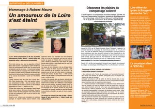 INITIATIVES et DÉCOUVERTES
Hommage à Robert Maura
Un amoureux de la Loire
s'est éteint
Découvrez les plaisirs du
compostage collectif
À toute saison, le compostage peut être pratiqué. La Ville, en
lien avec l'association Compostri, soutient le développement
du compostage collectif. Venez découvrir cette pratique
du 1er
au 8 avril à l'occasion de la semaine nationale du
compostage de proximité.
Impulsé en 2014 par le Réseau compost citoyen, Compostri s'associe à la
semaine nationale du compostage de proximité qui aura lieu du 1er
au 8 avril
2015. Elle invite les différents acteurs du compostage à ouvrir les portes de
leurs installations pour faire découvrir comment on peut transformer in situ
(et dans la convivialité !) les déchets organiques en pied d'immeuble, dans un
jardin partagé, dans une école, etc. Pour découvrir les sites de compostage
participants sur Saint Sébastien-sur-Loire sur l'agglomération nantaise :
www.compostri.fr et sur http://semaineducompostage.blogspot.fr
Depuis 2010, la Ville s'est associée à Compostri dans l'objectif de promouvoir
la pratique du compostage collectif. Aujourd'hui, il y a 9 sites sur la commune.
Le 15 février disparaissait, à 80 ans, le peintre
sébastiennais Robert Maura. L'artiste laisse son
empreinte grâce à des œuvres remarquables.
Il y a trente ans jour pour jour, les aquarelles de Robert
Maura était exposées à la prestigieuse Galerie Vendôme à
Paris. Une reconnaissance méritée pour cet artiste discret
qui peignait au gré de ses envies.« Il se promenait quelque
part,était interpellé par un paysage et se mettait à dessiner
un croquis. De retour chez lui, il peignait de mémoire car il
avait imprimé dans son esprit toutes les couleurs présentes
et les nuances de luminosité », raconte son frère Michel
Maura.
L'artiste exposera dans des hauts lieux comme New-
York, Tokyo, plusieurs fois à Paris mais gardera toujours
une extraordinaire humilité. « Dans les années 2000, il
était considéré par les critiques comme l'un des meilleurs
aquarellistes de France ! » , rappelle son frère.
S'il était très reconnu pour ses aquarelles, Robert Maura
aimait aussi s'adonner à d'autres techniques. Gouache,
dessin à l'encre de Chine, sanguine mais surtout peinture
à l'huile qu'il privilégiait de plus en plus au cours de ces
dernières années.
Durant sa vie, l'artiste aura immortalisé de nombreux
paysages, du vignoble nantais jusqu'à l'estuaire, mais
également Nantes. Son inspiration aura été entretenue
toute sa vie par ses monuments, ses rues, ses cafés et
surtout ses quais. Car l'artiste était un amoureux de la
Loire, il adorait s'y promener et la saisir depuis des points
de vue variés comme la butte Sainte-Anne, le quai de la
Fosse ou encore Trentemoult.
Les berges de Saint-Sébastien n'ont pas échappé à son
talent : la plage, l'île Héron, le pont de la Vendée... Natif
de la commune, ﬁls de maraîcher, c'est très tôt qu'il se
passionne pour la faune et la ﬂore locale en compagnie
de son père chasseur de gibier d'eau. « Il était vraiment
attaché à sa ville natale. Il s'y est promené tout au long de
sa vie », conﬁe son frère.
La nature, très présente dans ses œuvres, rythmait aussi
son quotidien professionnel.Jardinier puis responsable des
espaces verts à l'hôpital de la Seilleraye, il aura conjugué
toute sa vie son travail et sa passion, gardant encore un
peu de temps pour proﬁter des petits plaisirs de la vie
en compagnie de ses proches, écouter les plus grands
compositeurs de musique classique et suivre les exploits
de ses enfants au football et au rugby, en fervent amateur
de sport.
Un ouvrage sur l'artiste a été édité en 2004 : « Maura,
Nantes et ses miroirs d'eau », d'Alain Favelle aux
éditions Offset 5.
La musique slave
à l'ESCALL
L'OH-N149 et son chef Francis
Vantomme proposent un
voyage dans l'Oural. Thèmes
klezmer et oeuvres musicales
de compositeurs russes et
arméniens se croiseront (Sergueï
Prokoﬁev, Alexandre Borodine,
Albert Ketelbey). Vous aurez
aussi un aperçu des mélodies
populaires du petit Caucase.
Un voyage musical original et
passionnant !
Dimanche 29 mars, 15h à
l'ESCALL. Entrée de 8 à 10 €.
Réservations : service Culturel
et sur www.saintsebastien.fr
Infos : www.ohn149.fr
Une élève du
lycée la Baugerie
décroche l'or !
Le lycée de la Baugerie est
habitué aux podiums dans le
domaine de la mode. L'une de
ses élèves, Yane-Nirina Ran-
driamansoa, vient de remporter
la médaille d'or nationale aux
Olympiades des Métiers dans
la catégorie mode et création,
parmi quinze concurrents. Un
moment fort en émotions pour
cette étudiante en 2e
année de
BTS Mode, qui lui augure un bel
avenir. Déterminée à 19 ans, elle
espère, après une licence, créer
sa propre entreprise. Bravo et
bonne chance pour la suite !
©WorldSkills France
Composteur installé à la Cailletière
Témoignage de Muriel, habitante à la Cailletière :
« Une pratique simple et conviviale »
« Nous entamons notre 3e
année de compostage avec l'association Compostri.
Nous avons une trentaine de familles participantes avec en moyenne une
vingtaine de seaux par semaine.
Composter est simple. Il sufﬁt de mettre de côté nos déchets dans un seau
fermé hermétiquement. Nous nous alternons pour tenir une permanence chaque
samedi matin pour vider les seaux dans notre compost.
Il y a plusieurs avantages à cette pratique. La réduction de nos déchets avant
tout, par exemple je ne vide ma poubelle que tous les quinze jours et elle est
sans odeur. Composter permet de voir ce que nous laissons comme déchets
et nous incite à limiter le gaspillage. Et puis, le composteur est devenu un lieu
de rencontre hebdomadaire, d'échanges, de discussions entre voisins. Grâce
au compostage collectif, j'ai appris à connaître mes voisins. C'est un moment
convivial, intergénérationnel, fédérateur et il est, pour moi essentiel, de revenir à
l'aspect humain parfois oublié dans notre société.
Nous récupérons le compost au bout de quelques mois et nous nous en servons
pour nos jardinières de balcon et bientôt pour l'entretien de notre parc. Il n'y
pas de coût à cette pratique, uniquement de la bonne volonté et de la bonne
humeur ! »
Saint-Seb’ le mag 21Saint-Seb’ le mag 20
 