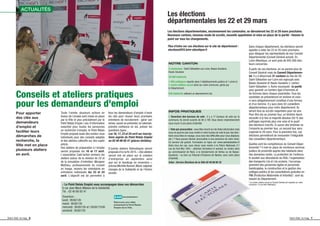Conseils et ateliers pratiques
pour les demandeurs d'emploi
Pour apporter
des clés aux
demandeurs
d'emploi et
faciliter leurs
démarches de
recherche, la
Ville met en place
plusieurs ateliers
en avril.
Toute l'année, plusieurs actions en
faveur de l'emploi sont mises en place
par la Ville et plus précisément par le
Point Relais Emploi. Lieu d'information
essentiel pour toutes les personnes
en recherche d'emploi, le Point Relais
Emploi propose aussi des rendez-vous
individuels pour des conseils adaptés
et des ateliers collectifs sur des sujets
précis.
Des ateliers de préparation à l'emploi
seront proposés les 16 et 17 avril.
L'association Cadr'action animera les
ateliers autour de la révision de CV et
de la simulation d’entretien. Morgane
Mathieu, professionnelle du conseil
en image, recevra les volontaires en
entretiens individuels les 23 et 24
avril. L'objectif est de permettre à
tous les demandeurs d'emploi d'avoir
les clés pour réussir leurs prochains
entretiens de recrutement : gérer son
stress, savoir se présenter, se valoriser,
prendre conﬁance en soi, prévoir les
questions types...
Les 16, 17, 23 et 24 avril sur inscrip-
tions auprès du Point Relais Emploi
au 02 40 80 85 41 (places limitées).
D'autres ateliers thématiques seront
proposés d'ici la ﬁn 2015.« Des ateliers
seront mis en place sur la création
d'entreprise en septembre ainsi
que sur le handicap en novembre »,
précise Michèle Bonnet,Maire-adjointe
chargée de la Solidarité et de l'Action
sociale.
ACTUALITÉS
Les élections
départementales les 22 et 29 mars
Les élections départementales, anciennement les cantonales, se dérouleront les 22 et 29 mars prochains.
Nouveaux cantons, nouveau mode de scrutin, nouvelle appellation et mise en place de la parité : faisons le
point sur tous les changements.
NOTRE CANTON
3 communes : Saint-Sébastien-sur-Loire, Basse-Goulaine,
Haute-Goulaine
39 000 habitants
1 928 collégiens répartis dans 3 établissements publics et 1 privé et
1 centre médico-social situé sur notre commune, gérés par
le Département.
528 habitants utilisent un abonnement Lila.
Plus d'infos sur ces élections sur le site du département :
elections2015.loire-atlantique.fr
* un centre médico-social du Conseil Général est implanté sur notre
commune, 15 rue Henri Mainguet.
Dans chaque département, les électeurs seront
appelés à voter les 22 et 29 mars prochains
pour désigner les représentants de leur Conseil
Départemental (Conseil Général actuel). En
Loire-Atlantique, ce sont près de 955 000 élec-
teurs concernés.
À partir de ces élections, on ne parlera plus de
Conseil Général mais de Conseil Départemen-
tal. Il y a désormais 31 cantons au lieu de 59.
Saint-Sébastien-sur-Loire est regroupé avec
Basse-Goulaine et Haute-Goulaine (« canton
Saint-Sébastien »). Autre nouveauté : la parité
pour garantir un nombre égal d'hommes et
de femmes dans chaque assemblée. Tous les
candidats se présenteront en binôme et celui-
ci sera obligatoirement constitué d'une femme
et d'un homme. Il y aura donc 62 conseillers
départementaux pour notre département. Ils
seront élus au scrutin majoritaire pour six ans.
Pour être élu au premier tour, un binôme devra
recueillir à la fois la majorité absolue (50 % des
suffrages exprimés plus une voix) et le quart
des électeurs inscrits. Si aucun des binômes ne
l’emporte au premier tour, un second tour sera
organisé le 29 mars. Pour la première fois, ces
élections permettront de renouveler l'intégralité
des conseillers départementaux.
Quelles sont les compétences du Conseil Dépar-
temental ? Il met en place de nombreux services
publics de proximité auprès des habitants dans
des domaines variés. La protection de l'enfance,
le soutien aux allocataires du RSA, l'organisation
des transports Lila et Lila scolaire, l'accompa-
gnement des personnes âgées et personnes
handicapées, la construction et la gestion des
collèges publics et les consultations gratuites en
PMI (Protection Maternelle et Infantile)*, sont du
ressort du Département.
INFOS PRATIQUES
√ Ouverture des bureaux de vote : il y a 17 bureaux de vote sur la
commune. Ils seront ouverts de 8h à 18h. Vous devez impérativement
vous munir d'une pièce d'identité.
√ Vote par procuration : vous êtes inscrit sur les listes électorales mais
vous ne pourrez pas vous rendre à votre bureau de vote le jour des élec-
tions (vous êtes en voyage, vous avez des difﬁcultés pour vous déplacer,
etc.) ? Vous pouvez donner procuration à une personne de votre choix.
Ce service est gratuit. Formulaire en ligne sur www.saintsebastien.fr
Dans tous les cas, vous devez vous rendre à la Police Nationale (11
rue du Huit Mai 1945 - attention fermeture le samedi, se rendre alors
au commissariat de Rezé, à la Gendarmerie de Vertou ou de Basse-
Goulaine) - ou bien au Tribunal d’Instance de Nantes, avec votre pièce
d’identité.
Infos : Service Élections de la Ville 02 40 80 85 32
√ Le Point Relais Emploi vous accompagne dans vos démarches
6 rue Jean Macé (Maison de la Solidarité)
Tél. : 02 40 80 85 41
Ouverture :
lundi : 9h30/12h
mardi : 8h30/12h
mercredi : 8h30/12h et 13h30/17h30
vendredi : 8h30/12h
web+ www.saintsebastien.fr
Retrouvez une vidéo
présentant le Point Relais
Emploi de la Ville.
Saint-Seb’ le mag 6 Saint-Seb’ le mag 7
 