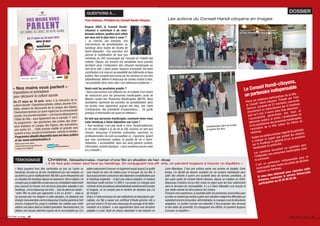 DOSSIER
Le Conseil Handi-citoyens,
un partenaire indispensable
Parmi les instances participatives de la Ville :
le Conseil Handi-citoyens. Présidé par Yvon
Samzun, composé de 32 membres, concernés
directement ou indirectement par le handicap
quel qu’il soit, il œuvre dans trois directions :
l’accessibilité généralisée des lieux et
bâtiments publics et privés, l’amélioration de
la vie quotidienne des personnes handicapées,
l’animation de la Ville autour du thème du
handicap.
Toutes ces actions ont pour objectif de participer
à changer le regard que portent les citoyens
sur le handicap en général et sur la personne
handicapée en particulier.
Les membres travaillent au quotidien pour
l’intégration des personnes handicapées dans
la commune.
C’est un partenaire indispensable pour la
municipalité dans toutes les prises de décision
relatives au Handicap.
Si vous êtes intéressé pour rejoindre cette
instance, contactez le service Démocratie
participative au 02 40 80 85 06.
« Nos mains vous parlent »
Expositions et animations
pour découvrir la culture sourde
Du 27 mars au 18 avril, venez à la rencontre de la
culture Sourde ! Expositions photos,vidéos,œuvres d’ar-
tistes, ateliers de découverte de la Langue des Signes,
l’évènement donnera un autre regard sur la communauté
sourde. Une journée baptisée « Les Sourds débarquent à
l'Hôtel de Ville » aura également lieu le samedi 11 avril.
Au programme : des spectacles, des contes, des chan-
sons traduites en Langue des Signes, des animations,
une soirée DJ… Cette journée inédite et gratuite sera
ouverte à tous, sourds et entendants, enfants et adultes.
Programme détaillé disponible dans les lieux publics
et sur www.saintsebastien.fr.
QUESTIONS À....
Depuis 2003, le Conseil Handi-
citoyens a contribué à de nom-
breuses actions,quelles sont celles
qui vous ont le plus tenu à cœur ?
« Je citerais, par exemple, nos
interventions de sensibilisation au
handicap dans toutes les écoles de
Saint-Sébastien. Ces journées ont
permis la mobilisation de tous nos
membres du CHC encouragés par l'accueil et l'intérêt des
enfants. Depuis, les enfants ont sensibilisé leurs parents
facilitant ainsi l'intégration des citoyens handicapés au
sein de la ville. L'autre action, toujours d'actualité, est notre
contribution à la mise en accessibilité des bâtiments et lieux
publics. Nos conseils sont suivis par les services et nos élus
sébastiennais. Même si beaucoup de choses restent à faire,
l'accessibilité dans notre ville s'est nettement améliorée. »
Quels sont les prochains projets ?
« Nous poursuivons une réﬂexion sur la création d’un centre
de ressources pour les personnes handicapées, sorte de
Maison Locale des Personnes Handicapées (MLPH). Nous
souhaitons reprendre les journées de sensibilisation dans
les écoles mais également auprès des élus, des chefs
d’entreprises, des présidents d’associations…. Un guide
pratique d'information est aussi en réﬂexion.»
En tant que personne handicapée, comment vivez-vous
votre handicap à Saint-Sébastien-sur-Loire ?
« Tout handicap n'est pas facile à vivre. Personnellement,
je me sens intégré à la vie de la cité, reconnu en tant que
citoyen, beaucoup d'activités culturelles, sportives ou
professionnelles me sont accessibles ici. J'apprécie, autant
que mes concitoyens valides, la qualité de vie à Saint-
Sébastien. L'accessibilité, dans son sens général (culture,
information, activité physique...) est à améliorer encore mais
on y travaille.»
Plus d’infos :
02 40 80 85 06
www.saintsebastien.fr
des Sourds, des signes, un autre regard...
Du 27 mars au 18 avril 2015
NOS MAINS VOUS
PARLENT
à l’initiative
du Conseil Handi-citoyens
HÔTEL DE VILLE
&
MÉDIATHÈQUE
Saint-Sébastien-sur-Loire
Christine, Sébastiennaise, maman d'une ﬁlle en situation de han dicap
« Il ne faut pas rester seul face au handicap. En conjuguant nos eff orts, on parvient toujours à trouver un équilibre »
TÉMOIGNAGE
« Nous pouvons tous être confrontés un jour ou l'autre au
handicap, de près ou de loin, brutalement par une maladie, un
accident ou par le vieillissement.Ma ﬁlle Laure-Alexandrine est
en situation de handicap depuis sa naissance.Dès le départ,j'ai
comprisqueçaallaitêtreunparcoursducombattantnotamment
pour pouvoir lui trouver une structure éducative adaptée à son
handicap.J'ai eu beaucoup de refus :"pas de place en classe",
"votre ﬁlle ne peut pas apprendre à lire ou écrire"... mais je
ne pouvais pas me résigner à cette situation, j'ai dépensé une
énergiemonumentalecommebeaucoupd’autresparentslefont
encore d’aujourd’hui, jusqu'à mobiliser les médias pour enﬁn
obtenir une place dans un institut spécialisé.Heureusement,j'ai
obtenu une écoute attentive auprès de la municipalité qui m'a
aidée notamment à trouver un logement social quand j'ai quitté
mon travail de clerc de notaire pour m'occuper de ma ﬁlle. Il
faut aussi prendre conscience des dépenses considérables que
le handicap engendre : il faut une voiture adaptée, un fauteuil
électrique coûte environ 12 000 € Les prises en charges sont
minimesetlesprocéduresadministrativesextrêmementlourdes
et longues. Je ne compte pas le nombre de dossiers que j’ai
dû remplir !
Grâce à l’aide précieuse de ses institutrices et éducateurs spé-
cialisés, ma ﬁlle a passé son certiﬁcat d'étude général, elle a
pris son envol à 20 ans avec beaucoup de courage et de déter-
mination et à présent a son appartement dans une structure
adaptée à Laval, faute de places répondant à ses besoins en
Loire-Atlantique. C'est une victoire après ces années de bataille. Entre
temps, j'ai décidé de devenir auxiliaire de vie scolaire individuelle pour
aider des enfants à suivre une scolarité dans de bonnes conditions. Je
fais aussi partie du Conseil Handi-citoyens, depuis sa création en 2003.
Beaucoup d'actions ont pu être mises en place avec les élus notamment
dans le domaine de l'accessibilité. Il y a à Saint-Sébastien une écoute et
une réelle volonté de faire avancer les choses.
À travers mon expérience,je souhaite aider les personnes concernées pour
qu'elles ne restent pas seules à gérer leur situation malgré les difﬁcultés qui
subsistent encore (la lourdeur administrative,le manque cruel de structures
adaptées). Le soutien humain est essentiel. Il faut proposer des services
et des aides de proximité. En conjuguant nos efforts, on parvient toujours
à trouver un équilibre. »
Les actions du Conseil Handi-citoyens en images
Mise en place de GPS pour personnes aveugles ou malvoyantes.
Sensibilisation dans les écoles
et auprès des élus.
Organisation de matinées-citoyennes
sur des thématiques liées au handicap.
Yvon Samzun, Président du Conseil Handi-citoyens
Retrouvez une vidéo
d'annonce du programme en
Langue des Signes.
web+ www.saintsebastien.fr
web tv
Saint-Seb’ le mag 13Saint-Seb’ le mag 12
 