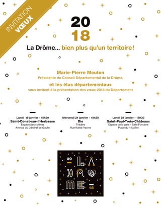 Lundi 15 janvier - 18h30
Saint-Donat-sur-l’Herbasse
Espace des collines
Avenue du Général de Gaulle
Mercredi 24 janvier - 18h30
Die
Théâtre
Rue Kateb Yacine
Lundi 29 janvier - 18h30
Saint-Paul-Trois-Châteaux
Espace de la gare - Salle Fontaine
Place du 14 juillet
 