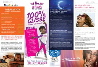 BIEN - ETRE
01 25
7 conseils indispensables
pour passer un bon
ramadan en été
Le bon réflexe :
Protégez ses yeux...
Les rayons ultraviolets n’agressent pas seule-
ment notre peau, ils abîment aussi nos yeux.
Une bonne raison pour ne plus quitter nos
lunettes de soleil.
Faire 3 repas pendant la rupture du jeune
L’hydratation est primordiale pendant la période de ramadan. Il faut boire en
grande quantité, environ 1,5 litre d’eau par jour. Il faut bien s’hydrater dès la
rupture du jeune et avant la reprise du jeûne.
Bien s’hydrater
Privilégier une alimentation saine lors de la rupture du jeûne. Ne pas se jeter sur
les pâtisseries et sucreries qui, même en grande quantité, ne combleront pas
la faim et perturberont l’organisme. Pensez aux abricots secs et aux dates qui
permettent de fournir de l’energie tout au long de la journée.
Débuter par une soupe. Ne pas débuter par un repas trop copieux: boire à
petites gorgées et s’hydrater avant de manger Après la soupe, attendre au
minimum 2 heures pour faire un repas plus conséquent.
Consommer des fruits et des sucres lents. Il est recommandé de consommer
des fruits pour leur apport en vitamines et surtout des sucres lents comme la
semoule et les céréales afin de tenir pendant la rupture du jeûne.
Avoir une alimentation saine
Il est conseillé de faire 3 repas pendant la rupture du jeûne : le premier avant le
lever du jour, le second à la rupture du jeûne et le troisième, quelques heures
après.
Une sieste est conseillée en début d’après-midi.
Faire une sieste
Privilégier les pièces fraîches à l’intérieur et l’ombre à l’extérieur pour ne pas
vous affaiblir trop rapidement.
Eviter le soleil et la chaleur
Les sportifs doivent notamment faire très attention à ne pas se surpasser du-
rant le mois du ramadan. Il est conseillé de faire du sport de manière non
intensive avant la rupture du jeune.
Réduire les efforts trop importants
Une personne présentant un problème médical au cours d’une journée, et ne
pouvant pas assumer un jeûne, peut rompre le jeûne une ou plusieurs journées.
Ces journées d’interruption peuvent être rattrapées avant le prochain Ramadan.
Prendre un avis médical systématique lorsque survient un problème de santé.
Interrompre le jeûne en cas de problème de santé
Indispensable à notre vie, le soleil participe à notre bien-être physique
et moral. Mais il est dangereux pour nos yeux si nous ne les protégeons
pas correctement.
Tous comme votre peau, vos yeux sont sensibles aux UVA et UVB, causes
principales des lésions oculaires. Il est donc primordial de les protéger du
soleil, afin de préserver votre capital vu.
Les enfants :
Jusqu’à l’âge de 10 à 12ans, le cristallin ne joue pas entièrement son rôle
de filtre des rayon ultraviolets. Il laisse passer 75% des UV contre 10%
après 25ans. Il est donc indispensable de protéger les yeux des enfants
avec des verres solaires qui filtrent la totalité des UV.
Les personnes âgées :
Au même titre que la peau, les yeux vieillissent et deviennent de plus en
plus vulnérables face au soleil. Il est donc indispensable de les protéger
avec des verres filtrant 100% des UV.
Votre magasin LOOK OPTIQUE est là pour préserver la santé de vos yeux
et vous attend pour répondre à tous vos besoins.
Rions un peu!
LES FEMMES ONT TOUJOURS
LE DERNIER MOT, en tout
cas, très souvent!
DETENTE
1. Apprendre à vivre sans sa mère
2. Ma femme n’est pas ma mère
3. Je donne ma paie à ma femme
4. Comprendre que le foot n’est qu’un sport,
et Ronaldo un crétin
5. Ma femme n’est pas mon infirmière
6. Ma femme n’est pas ma bonne
FORMATION
OFFERTE AUX HOMMES
THEME DU STAGE:
Devenir aussi intelligent qu’une femme
( donc être parfait).
(2000 heures)
(350 heures)
(550 heures)
(500 heures)
(600 heures)
(400 heures)
Suite à une dispute, un couple ne se parle plus.... Aucun ne
veut rompre le silence. Soudain le mari se souvient qu’il doit
se lever à 5:00 du matin pour prendre l’avion en vue d’un
rendez-vous d’affaires important. Il prend un bout de papier
et écrit : - Réveille-moi à 5 heures, je dois prendre l’avion. Il le
place bien en vue.... Le lendemain, il se réveille à 9h; furieux,
il se lève et aperçoit un papier sur sa table de nuit sur lequel
il lit : ‘Il est 5h, lève-toi.’
Ne jamais sous-estimer une femme…
OBJECTIF PEDAGOGIQUE:
Cours de formation permettant aux hommes d’éveiller cet organe, appelé
CERVEAU, dont ils ignorent l’existence.
PROGRAMME:4 MODULES OBLIGATOIRES
MODULE 1 : COURS OBLIGATOIRES
 