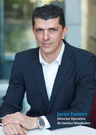 Javier Fuentes
Director Ejecutivo
de Sanitas Hospitales
 