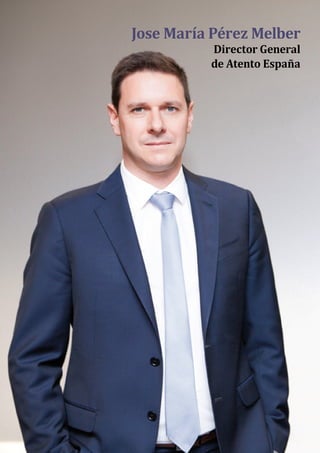 Jose María Pérez Melber
Director General
de Atento España
 