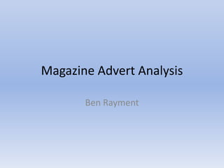 Magazine Advert Analysis Ben Rayment 