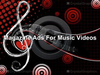 Magazine Ads For Music Videos
 