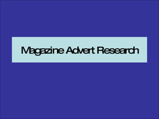Magazine Advert Research 