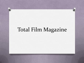 Total Film Magazine
 