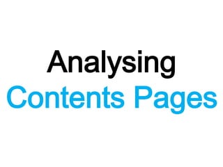 Analysing
Contents Pages

 