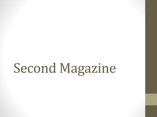 Second Magazine
 